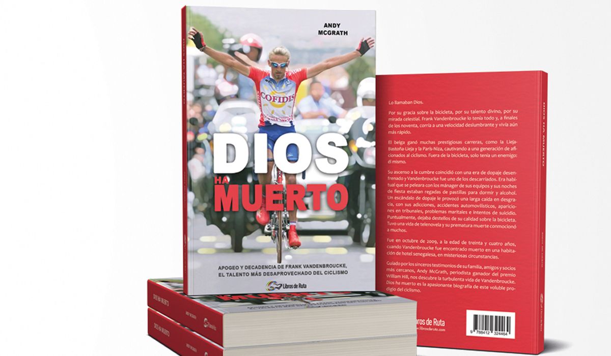 DIOS HA MUERTO. Apogeo y decadencia de Frank Vandenbroucke, el talento más desaprovechado del ciclismo