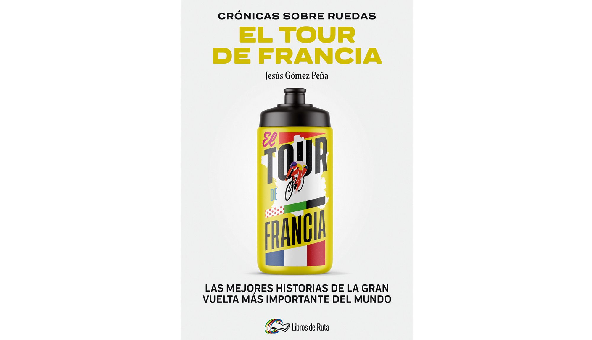 Libro Cronicas sobre Ruedas: El Tour de Francia